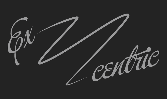 EX~CENTRIC